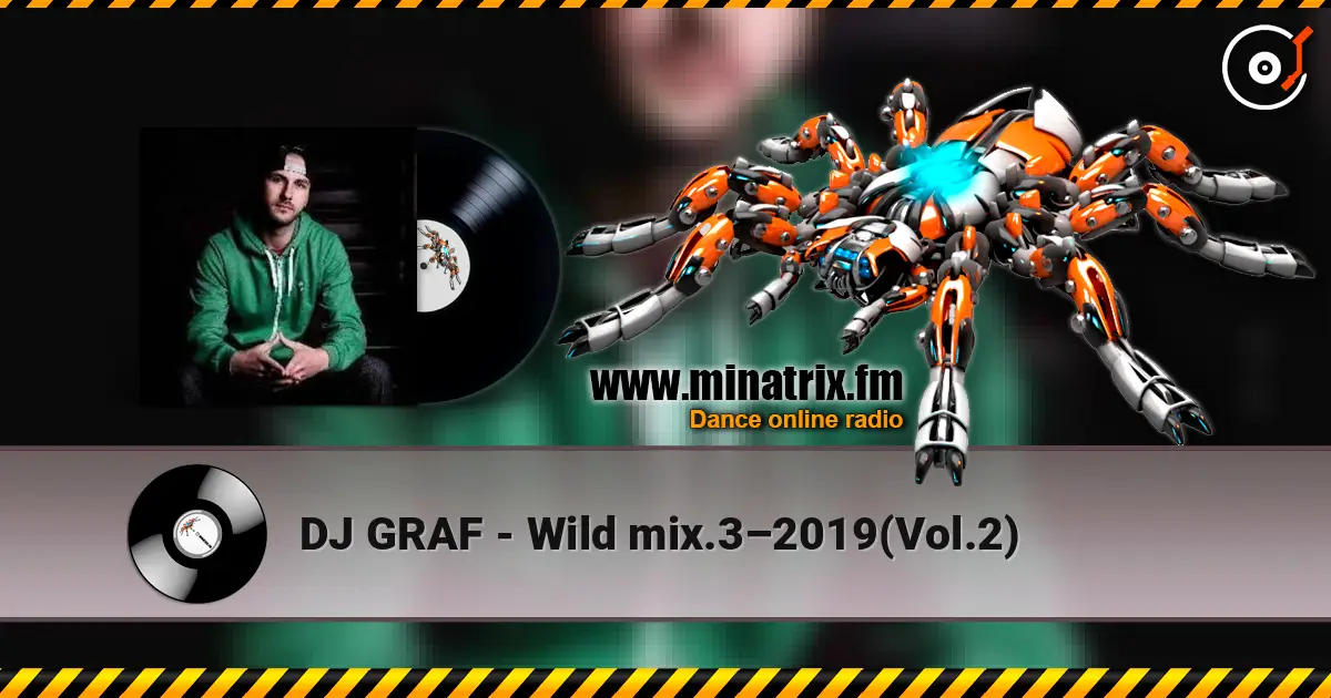 DJ GRAF - Wild mix.3–2019(Vol.2) listen online in high quality | Minatrix.FM