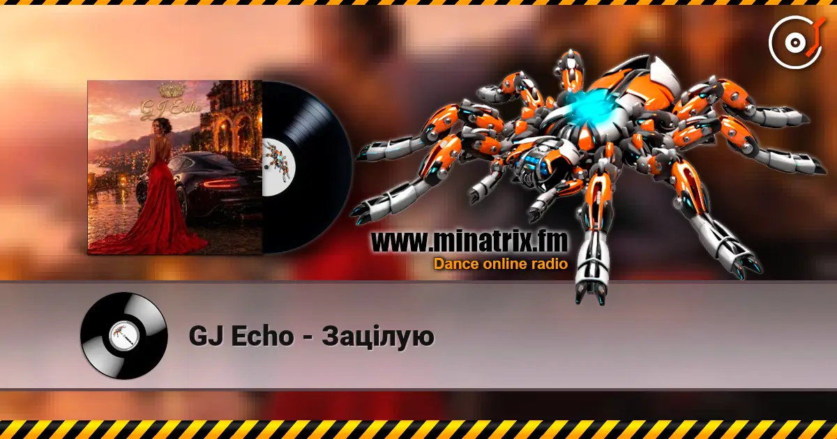 GJ Echo - Зацілую listen online in high quality | Minatrix.FM