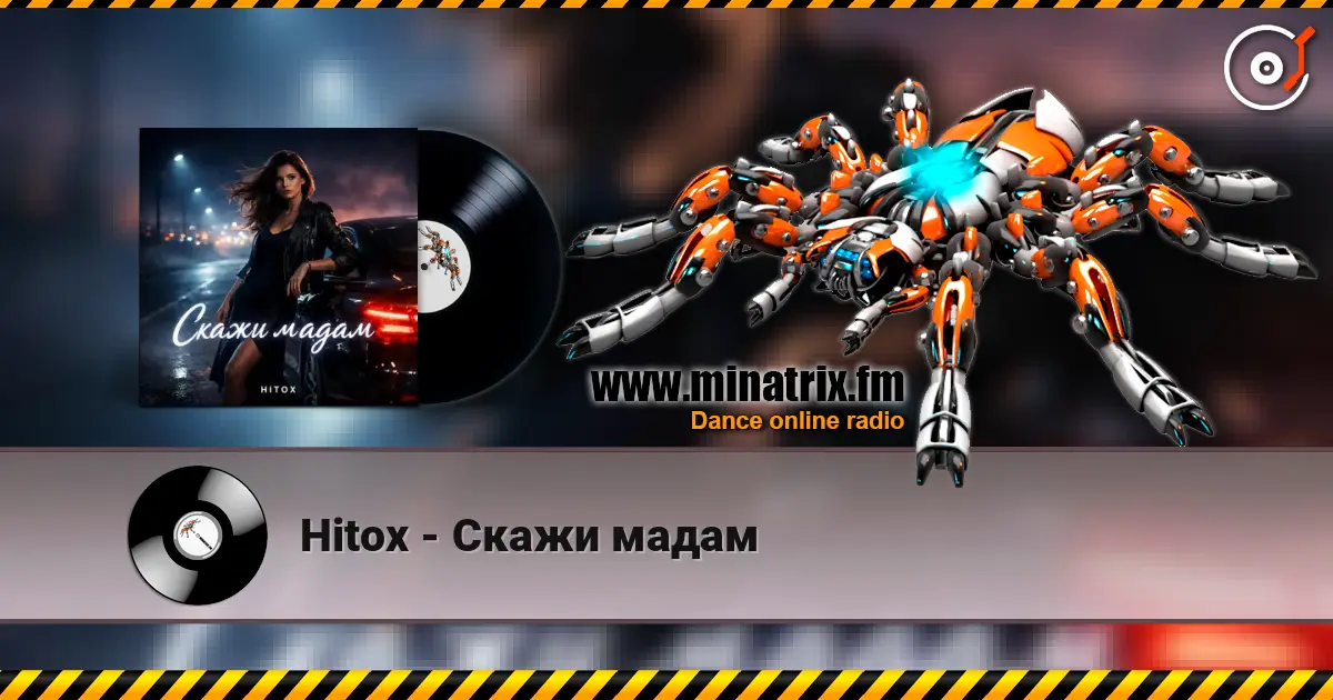 Hitox - Скажи мадам listen online in high quality | Minatrix.FM