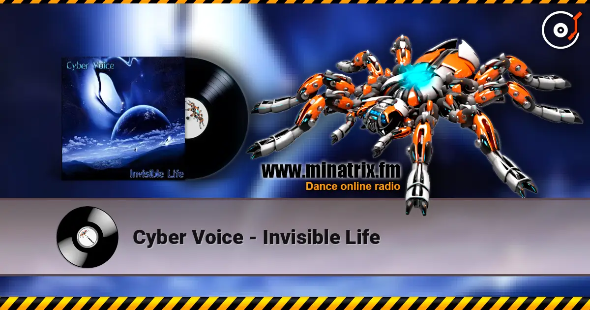 Cyber Voice - Invisible Life listen online in high quality | Minatrix.FM