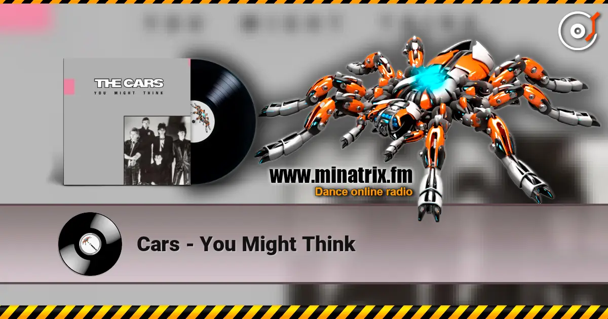 Cars - You Might Think listen online in high quality | Minatrix.FM