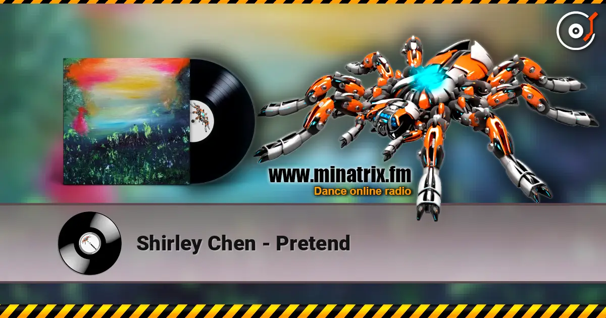Shirley Chen - Pretend listen online in high quality | Minatrix.FM