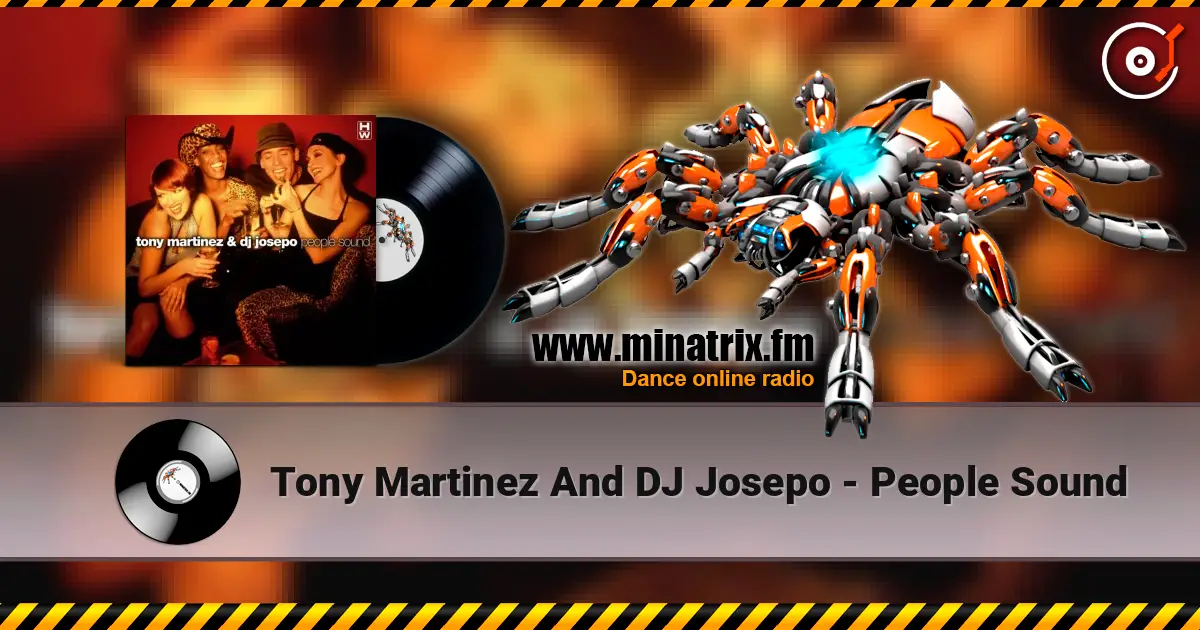 Tony Martinez And DJ Josepo - People Sound listen online in high quality | Minatrix.FM
