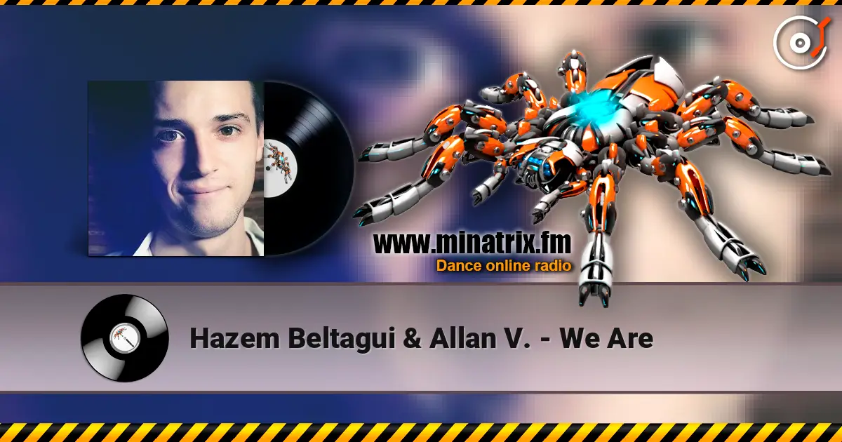 Hazem Beltagui & Allan V. - We Are listen online in high quality | Minatrix.FM