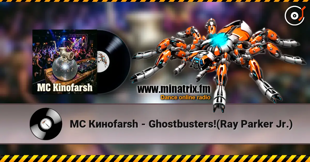 MC Киноfarsh - Ghostbusters!(Ray Parker Jr.) listen online in high quality | Minatrix.FM
