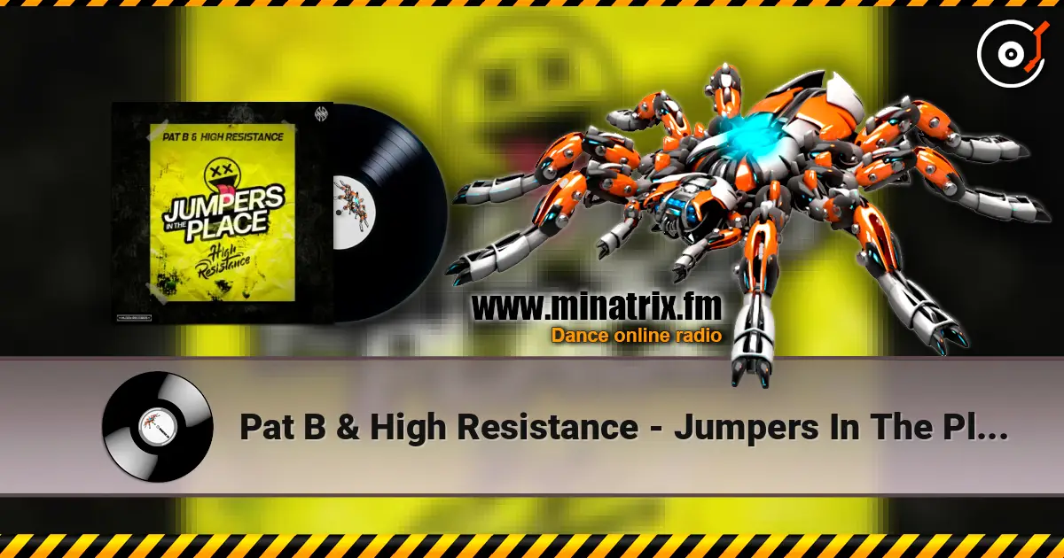 Pat B & High Resistance - Jumpers In The Place listen online in high quality | Minatrix.FM