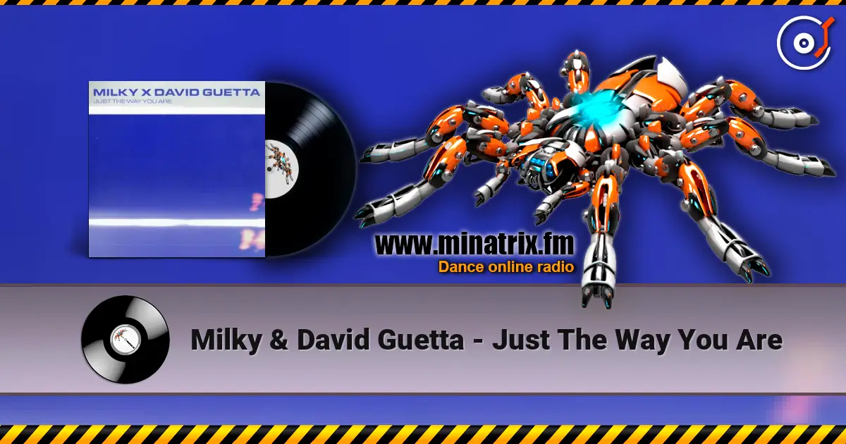 Milky & David Guetta - Just The Way You Are listen online in high quality | Minatrix.FM