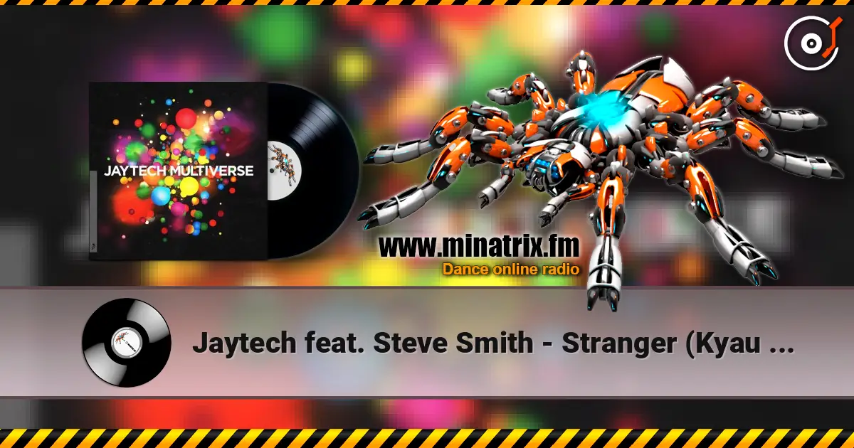 Jaytech feat. Steve Smith - Stranger (Kyau & Albert Remix) listen online in high quality | Minatrix.FM