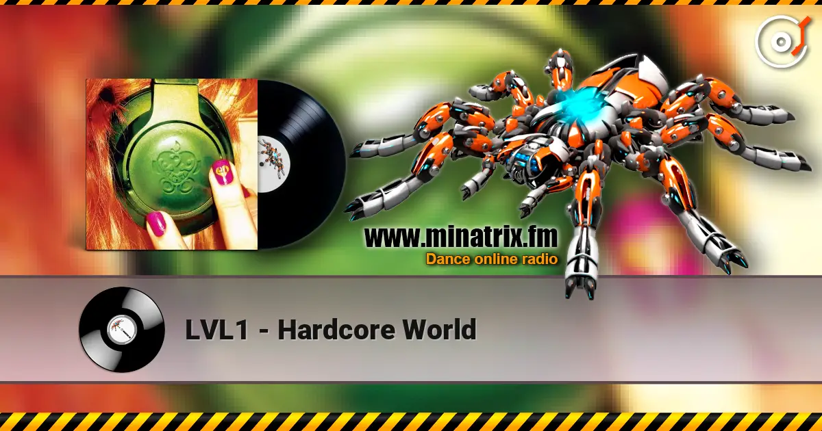 LVL1 - Hardcore World listen online in high quality | Minatrix.FM