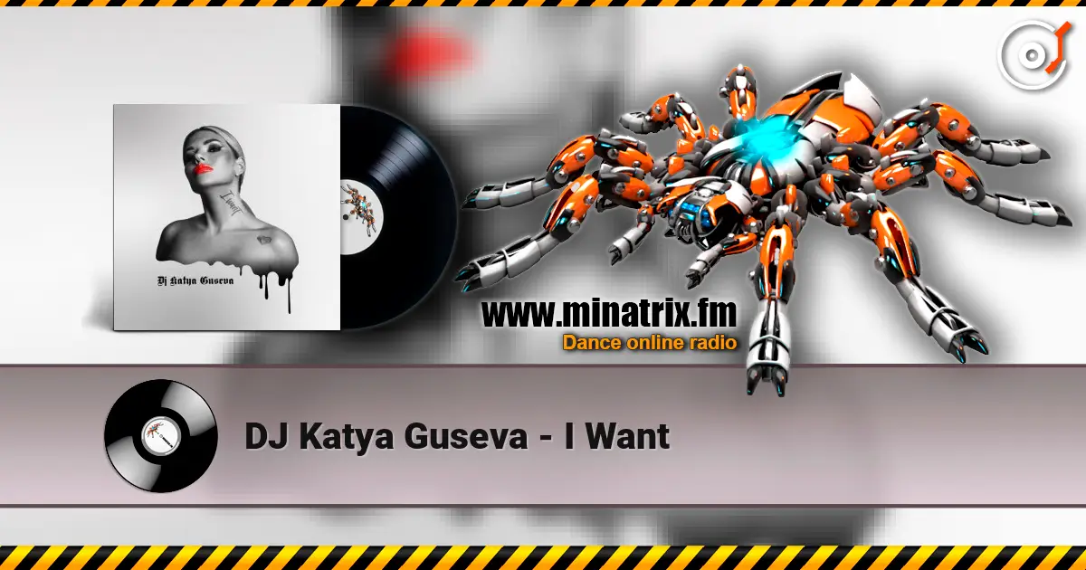 DJ Katya Guseva - I Want listen online in high quality | Minatrix.FM