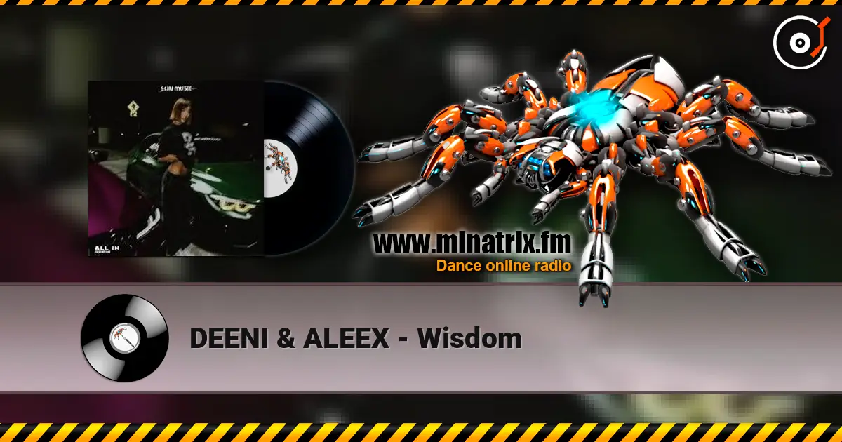 DEENI & ALEEX - Wisdom listen online in high quality | Minatrix.FM