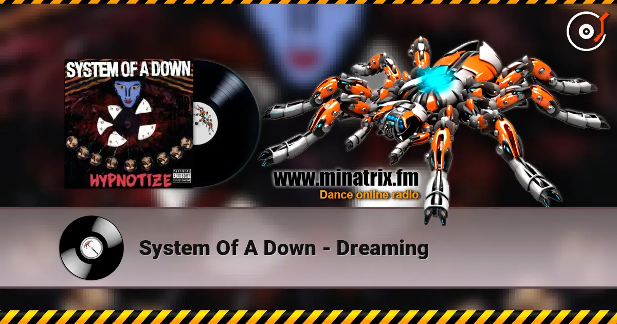 System Of A Down - Dreaming listen online in high quality | Minatrix.FM
