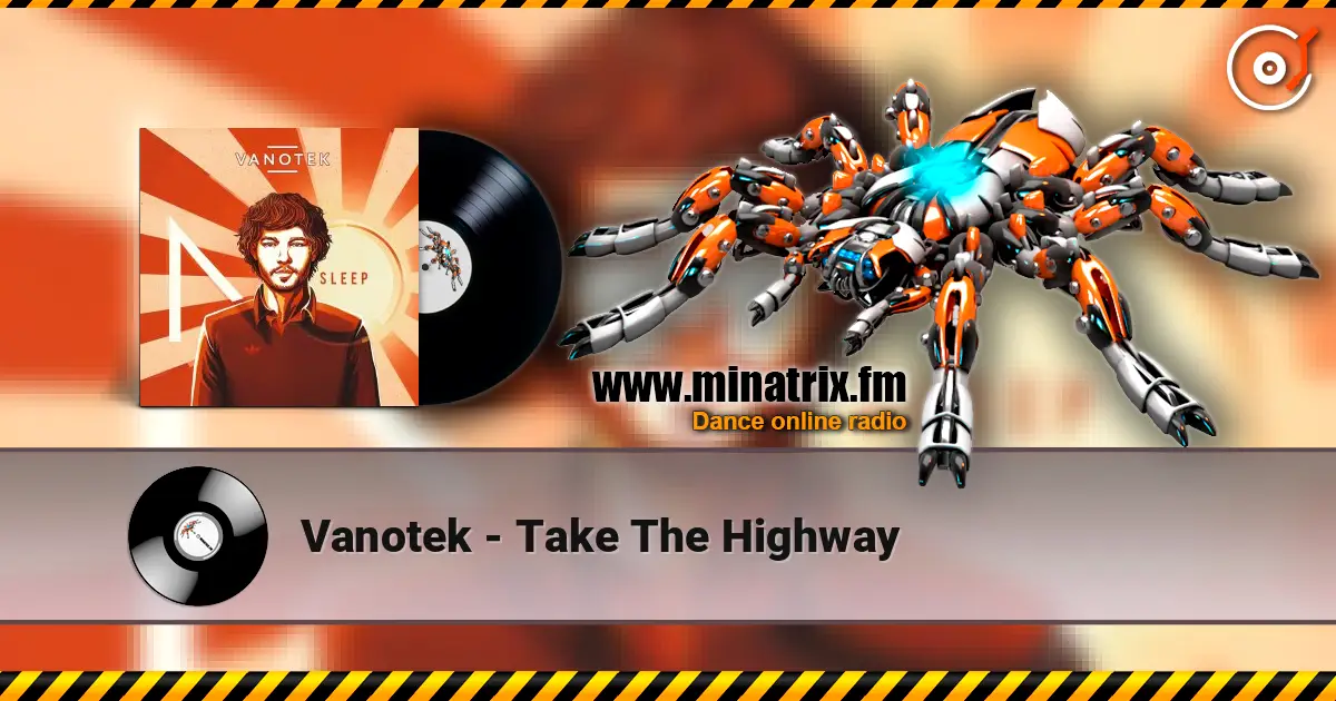 Vanotek - Take The Highway listen online in high quality | Minatrix.FM