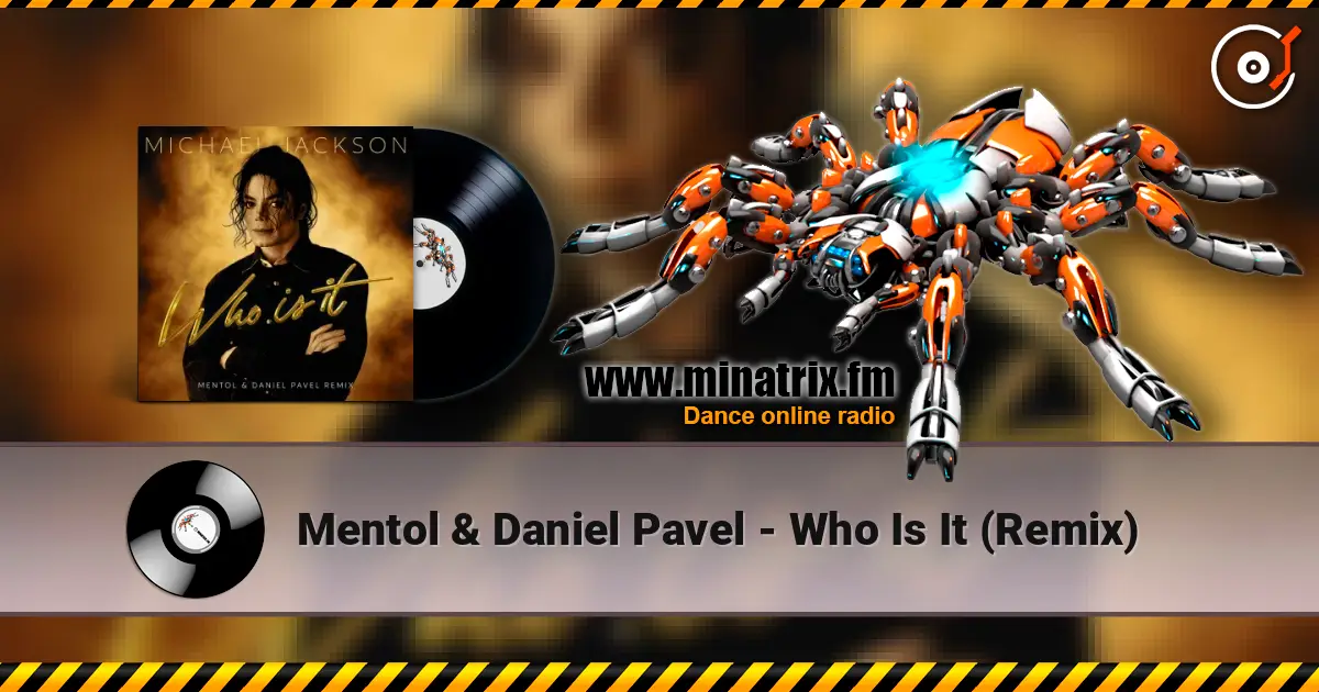 Mentol & Daniel Pavel - Who Is It (Remix) listen online in high quality | Minatrix.FM