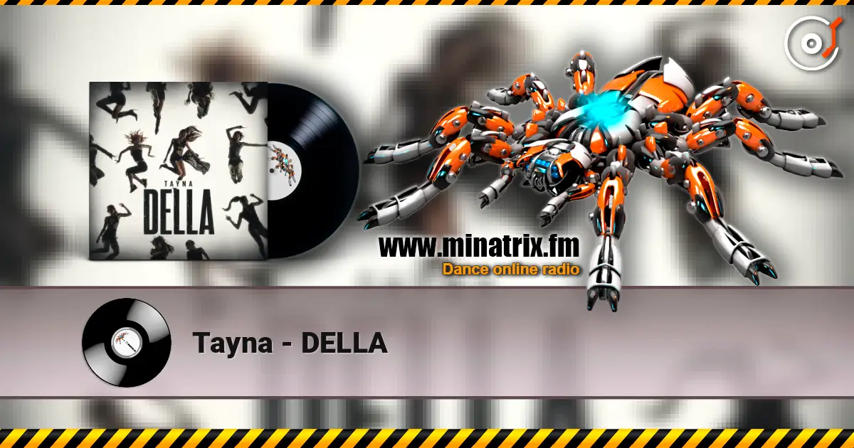 Tayna - DELLA listen online in high quality | Minatrix.FM