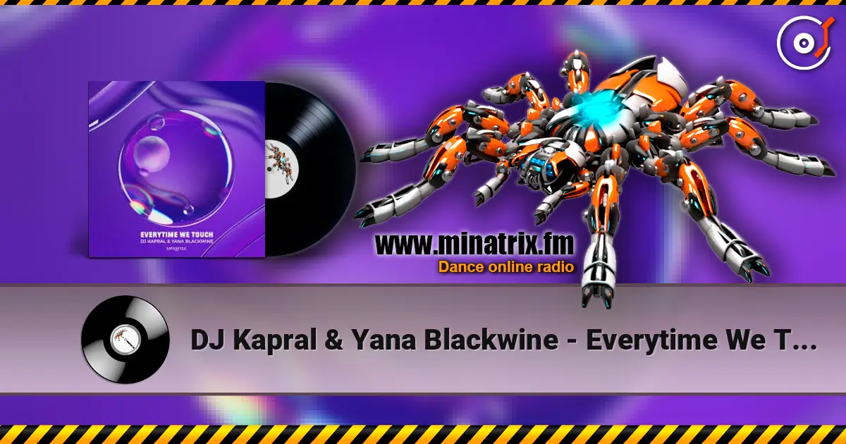 DJ Kapral & Yana Blackwine - Everytime We Touch listen online in high quality | Minatrix.FM