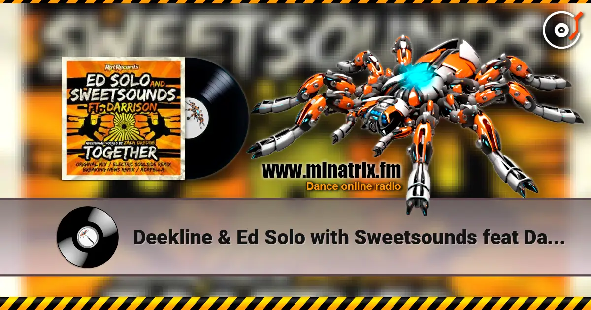 Deekline & Ed Solo with Sweetsounds feat Darrison - Together listen online in high quality | Minatrix.FM