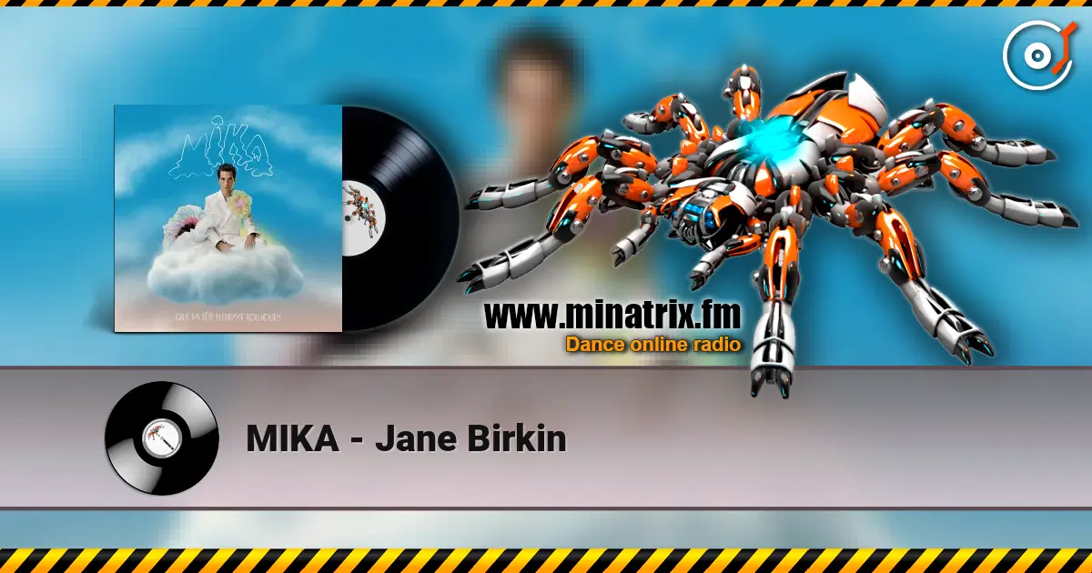 MIKA - Jane Birkin listen online in high quality | Minatrix.FM