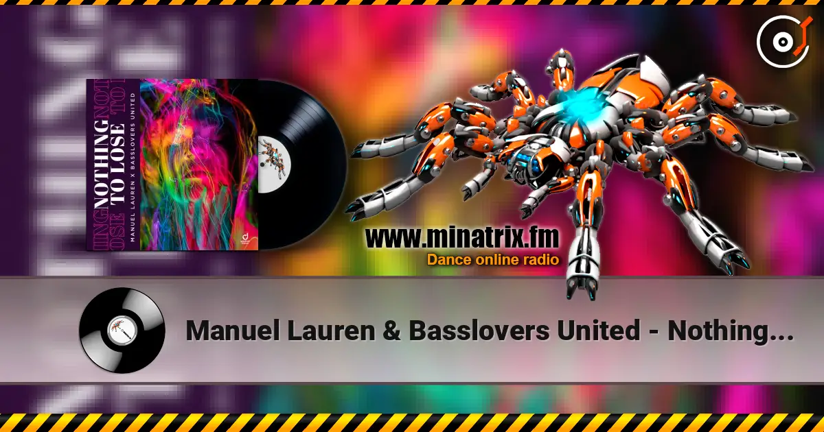 Manuel Lauren & Basslovers United - Nothing to Lose listen online in high quality | Minatrix.FM