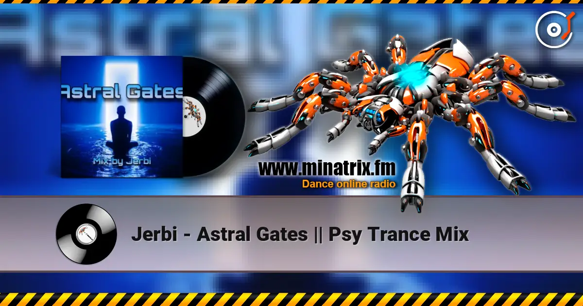 Jerbi - Astral Gates || Psy Trance Mix listen online in high quality | Minatrix.FM