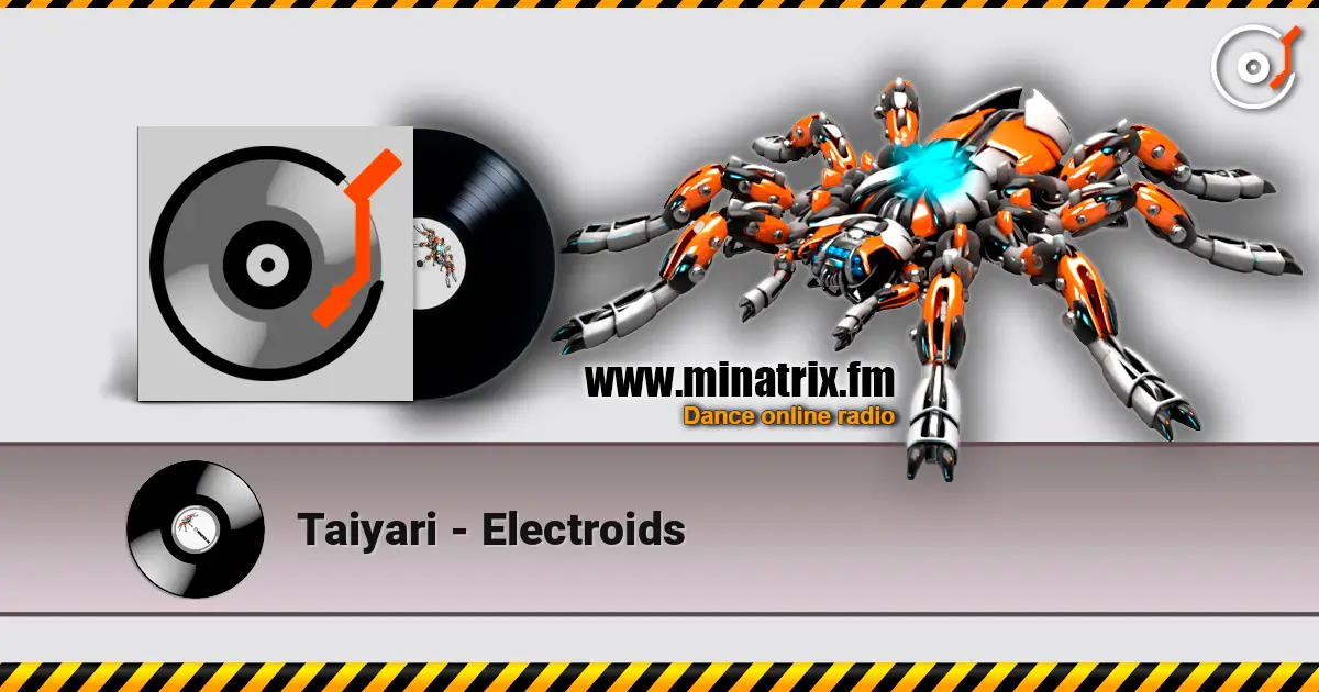 Taiyari - Electroids listen online in high quality | Minatrix.FM