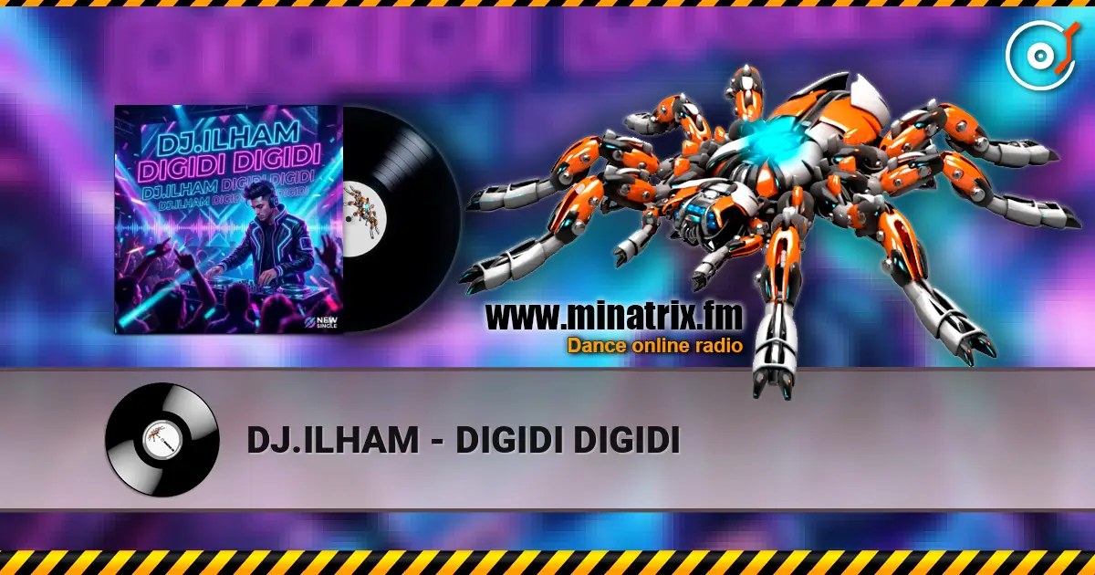 DJ.ILHAM - DIGIDI DIGIDI listen online in high quality | Minatrix.FM
