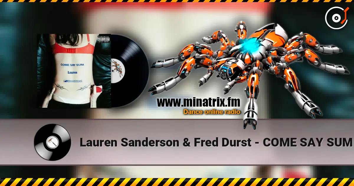 Lauren Sanderson & Fred Durst - COME SAY SUM listen online in high quality | Minatrix.FM