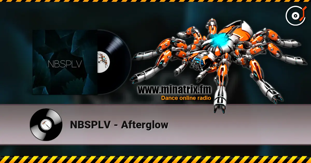 NBSPLV - Afterglow listen online in high quality | Minatrix.FM