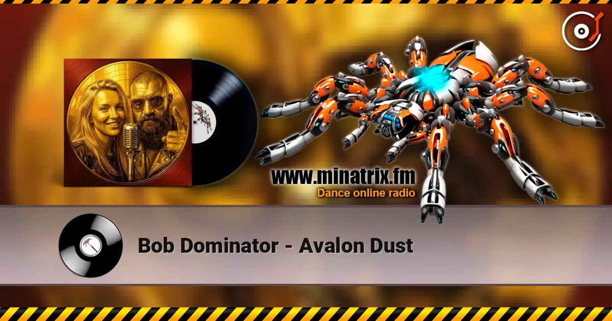 Bob Dominator - Avalon Dust listen online in high quality | Minatrix.FM