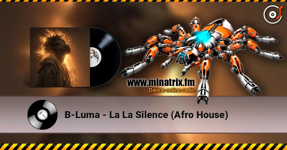 B-Luma - La La Silence (Afro House) listen online in high quality | Minatrix.FM