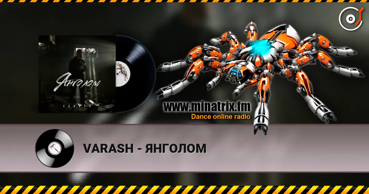 VARASH - ЯНГОЛОМ listen online in high quality | Minatrix.FM