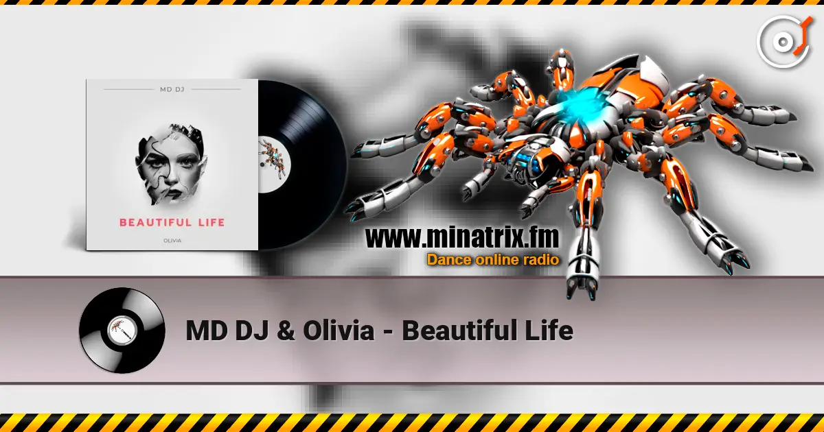 MD DJ & Olivia - Beautiful Life listen online in high quality | Minatrix.FM