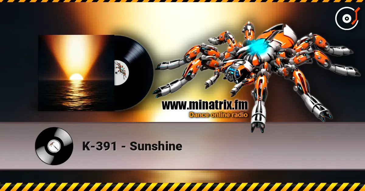 K-391 - Sunshine listen online in high quality | Minatrix.FM