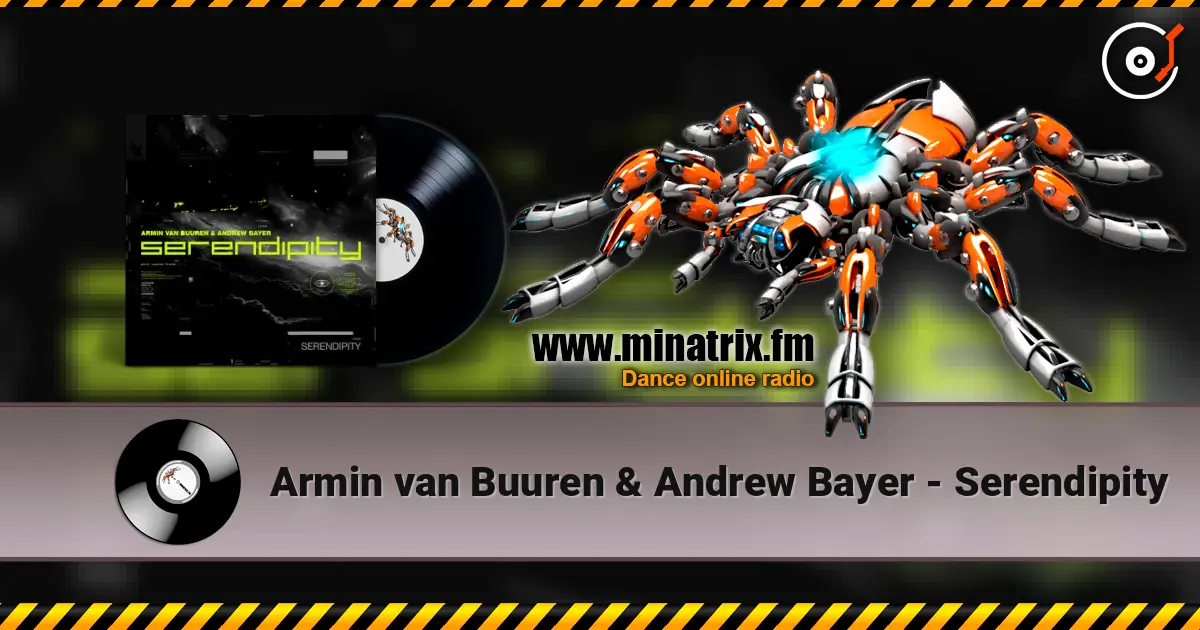 Armin van Buuren & Andrew Bayer - Serendipity listen online in high quality | Minatrix.FM