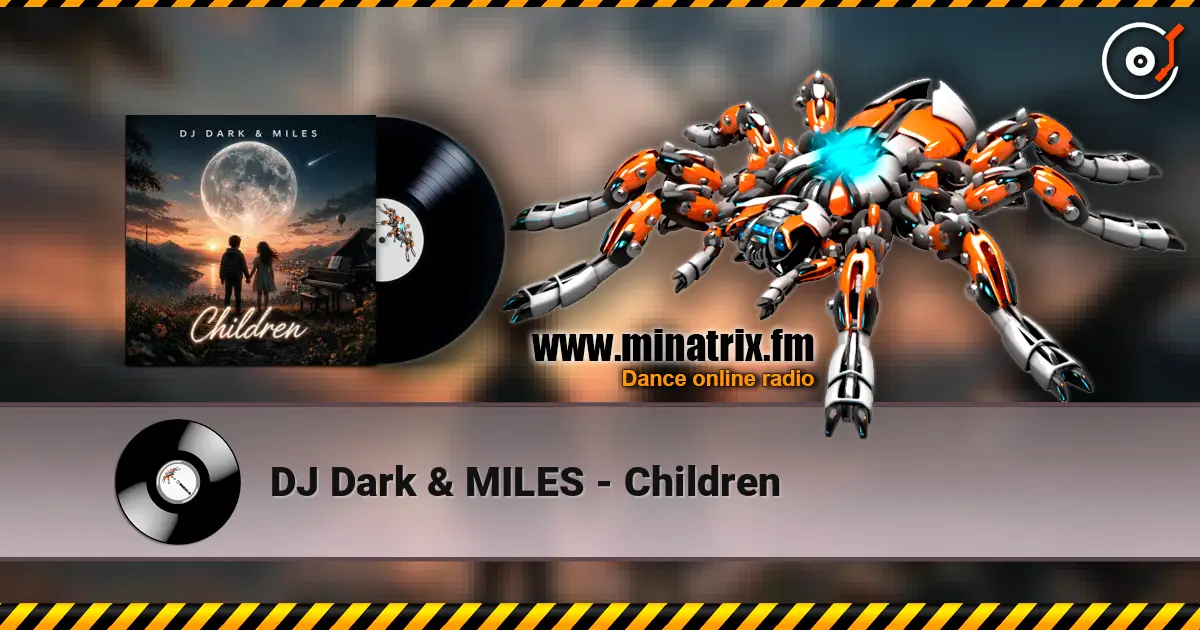 DJ Dark & MILES - Children listen online in high quality | Minatrix.FM