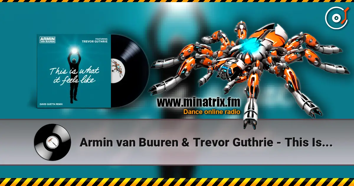 Armin van Buuren & Trevor Guthrie - This Is What It Feels Like (David Guetta Remix) listen online in high quality | Minatrix.FM