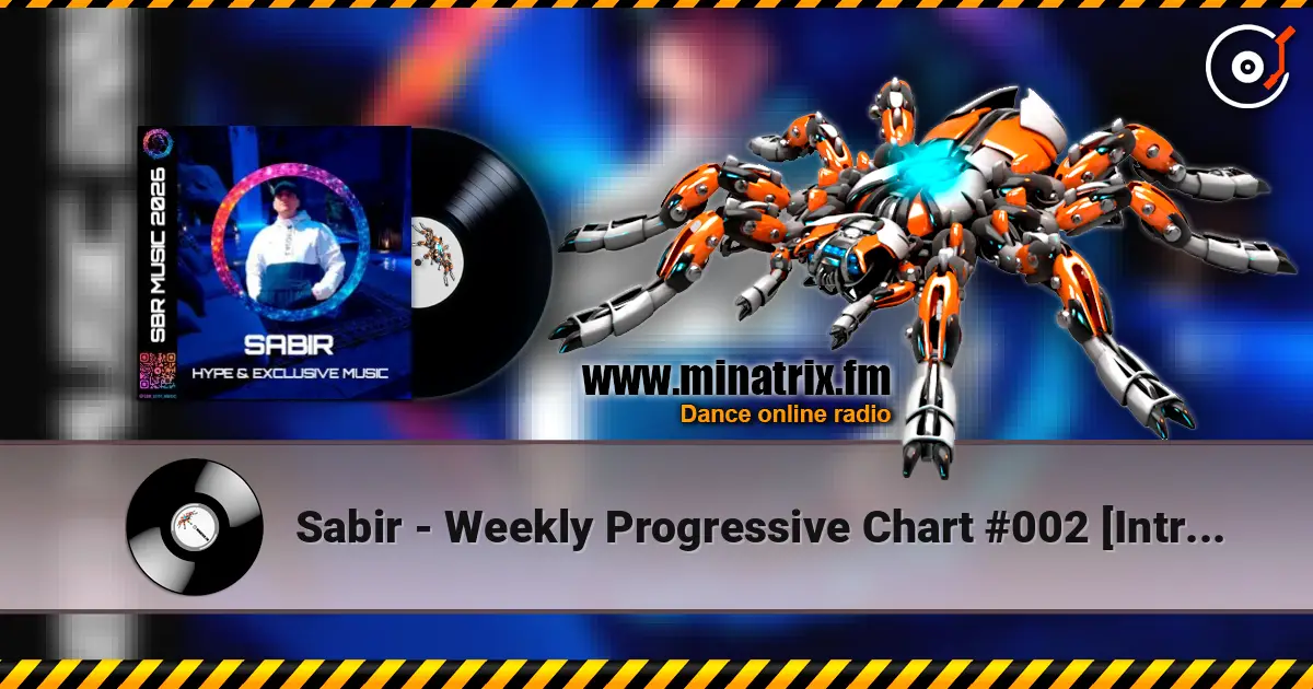 Sabir - Weekly Progressive Chart #002 [Intro Voice] [May 2026] listen online in high quality | Minatrix.FM