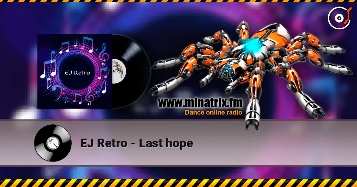 EJ Retro - Last hope listen online in high quality | Minatrix.FM