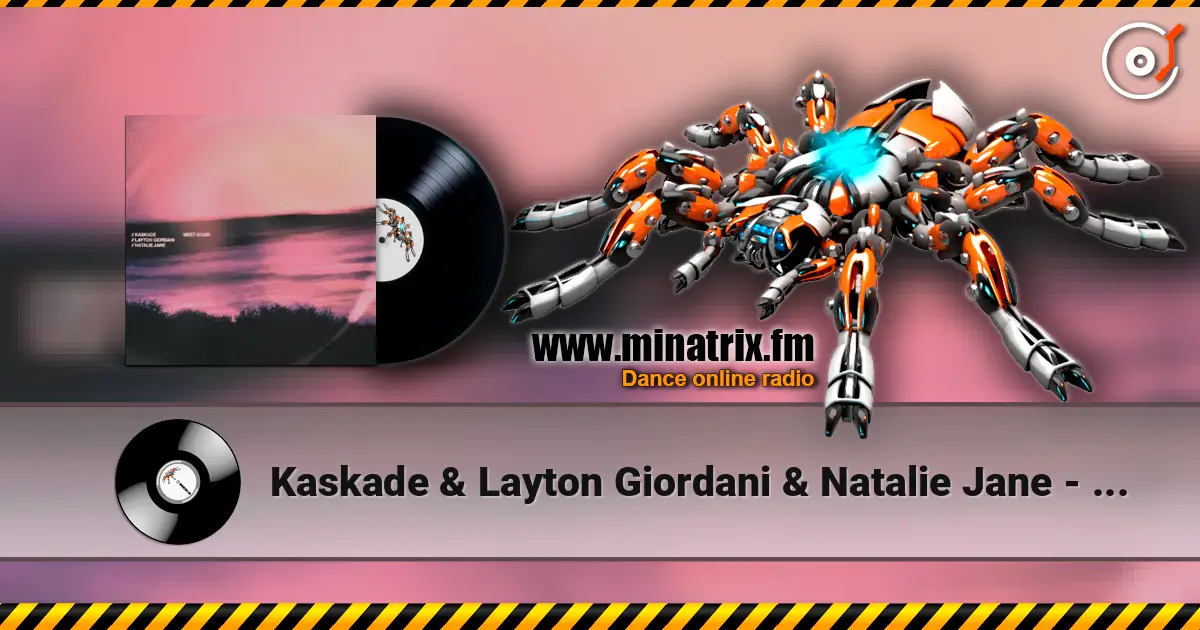 Kaskade & Layton Giordani & Natalie Jane - Meet Again listen online in high quality | Minatrix.FM