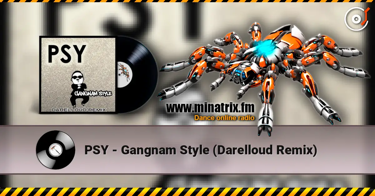 PSY - Gangnam Style (Darelloud Remix) listen online in high quality | Minatrix.FM
