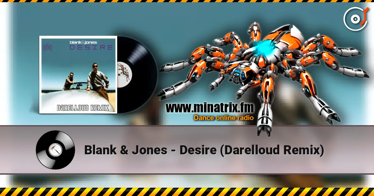 Blank & Jones - Desire (Darelloud Remix) listen online in high quality | Minatrix.FM