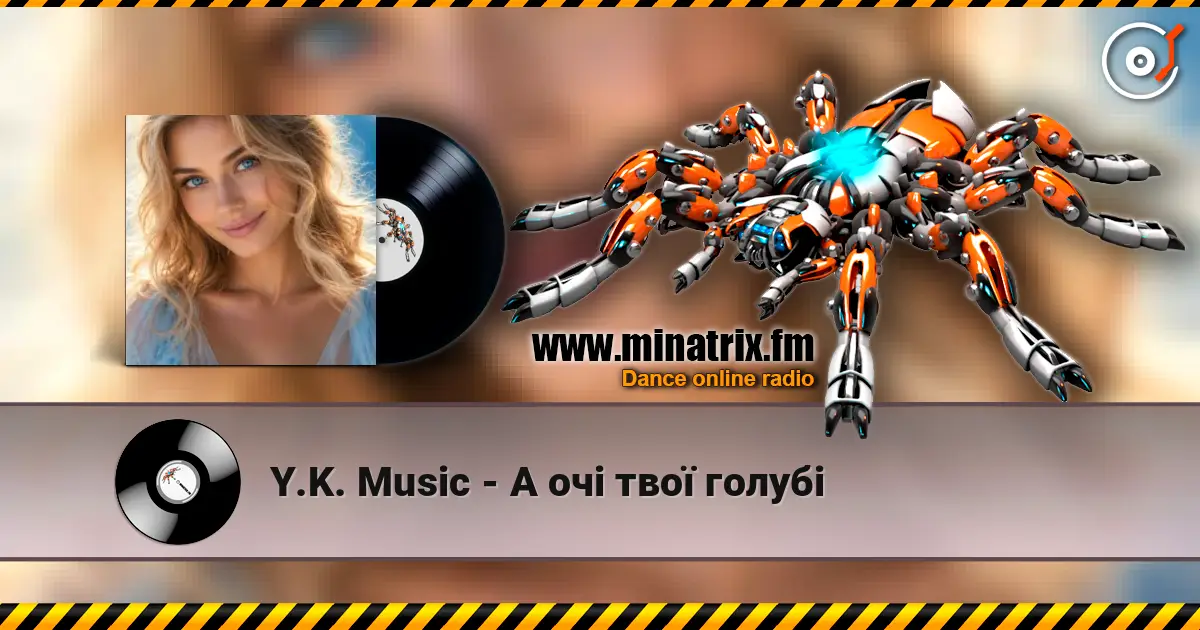 Y.K. Music - А очі твої голубі listen online in high quality | Minatrix.FM