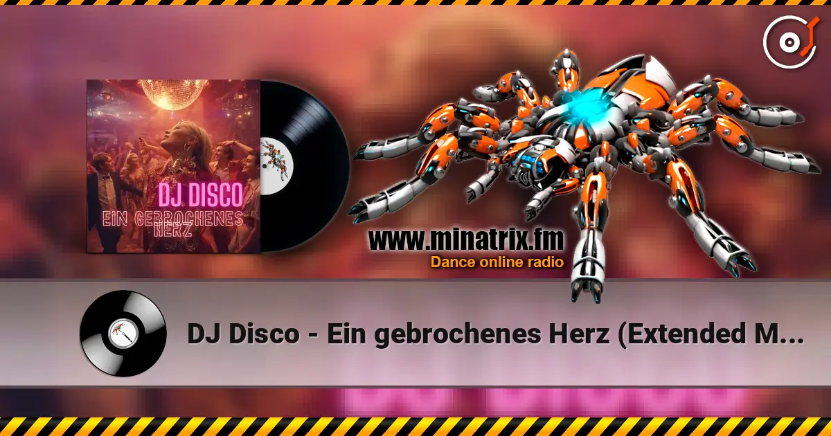 DJ Disco - Ein gebrochenes Herz (Extended Mix) listen online in high quality | Minatrix.FM