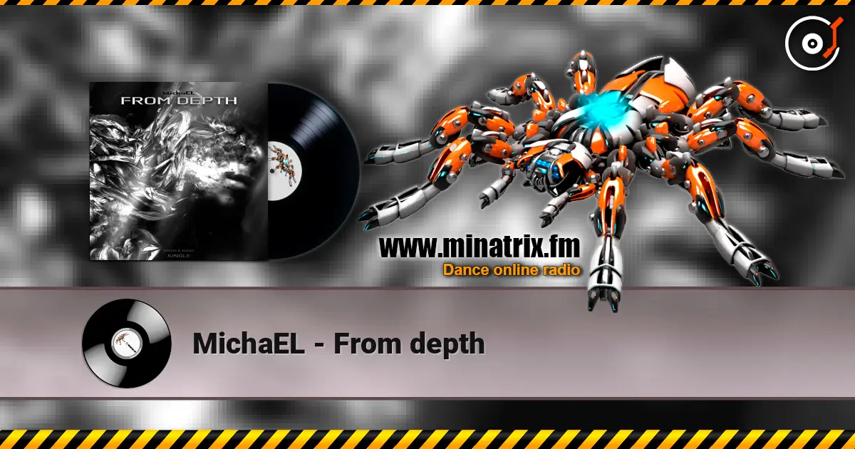 MichaEL - From depth listen online in high quality | Minatrix.FM