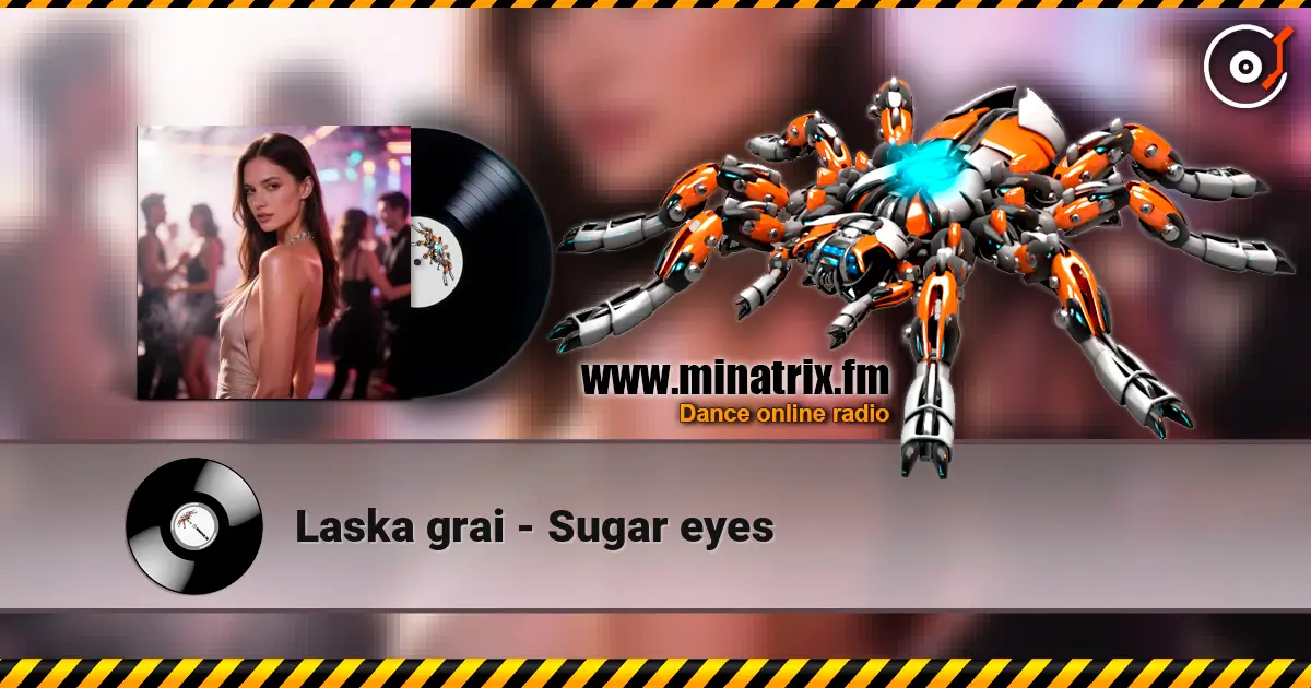 Laska grai - Sugar eyes listen online in high quality | Minatrix.FM