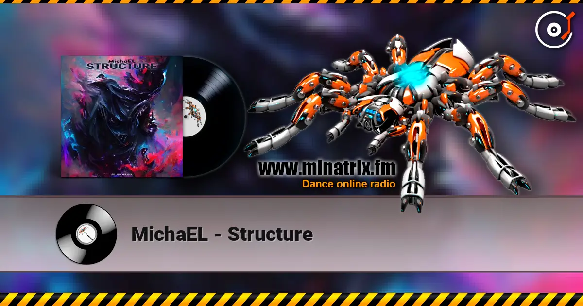 MichaEL - Structure listen online in high quality | Minatrix.FM