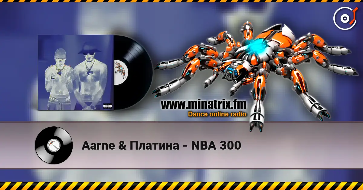 Aarne & Платина - NBA 300 listen online in high quality | Minatrix.FM