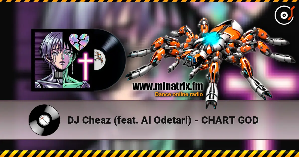 DJ Cheaz (feat. AI Odetari) - CHART GOD listen online in high quality | Minatrix.FM