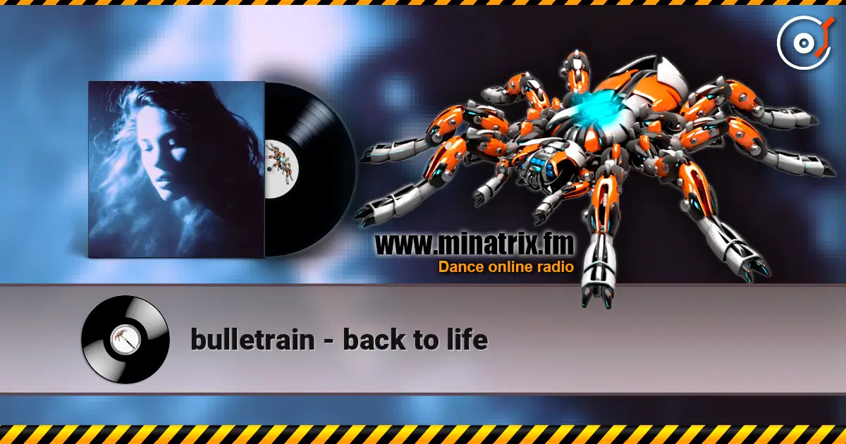 bulletrain - back to life listen online in high quality | Minatrix.FM