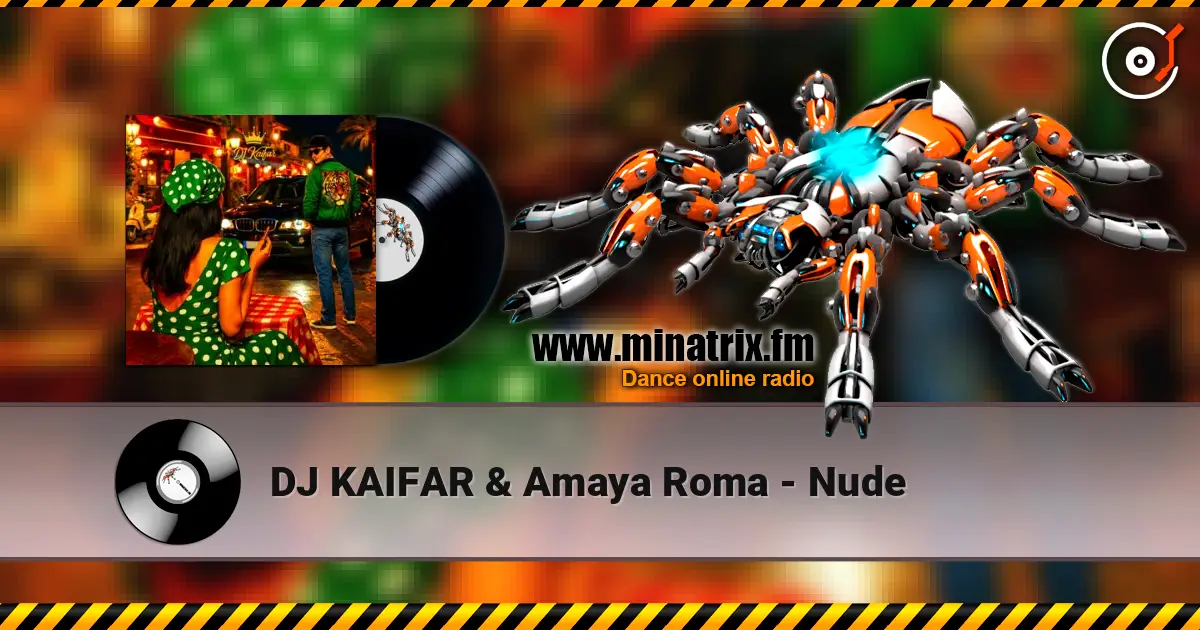 DJ KAIFAR & Amaya Roma - Nude listen online in high quality | Minatrix.FM